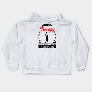 Tennis - Better Than Therapy Gift For Tennis Players Kids Hoodie